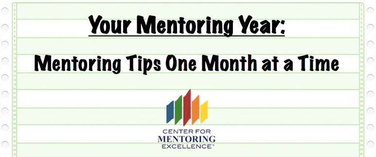 Your Mentoring Year: Mentoring Tips One Month at a Time