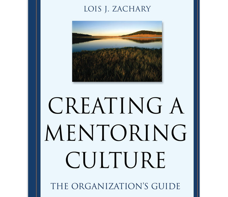 Creating a Mentoring Culture: The Organization’s Guide