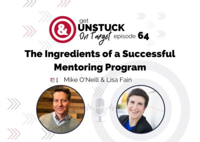 The Ingredients of a Successful Mentoring Program (Get Unstuck and On Target | December 2021)