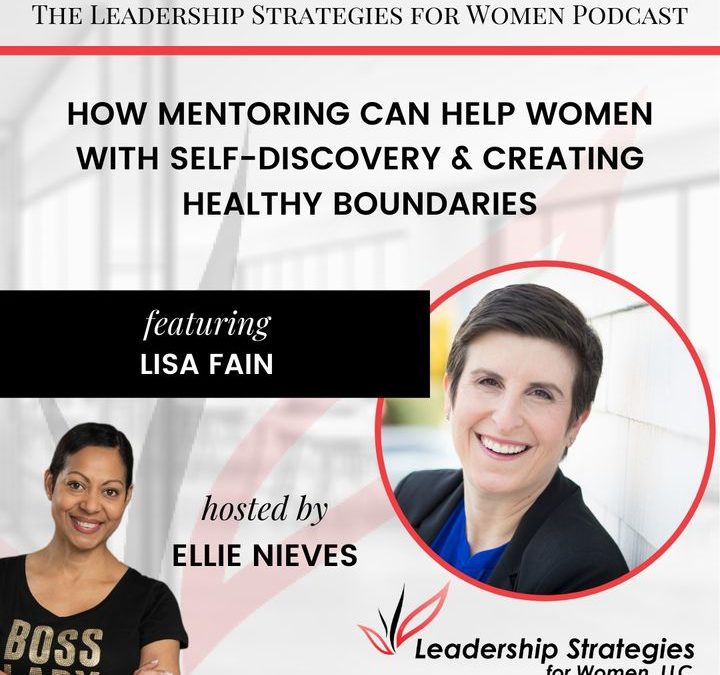 How Mentoring Can Help Women with Self-Discovery & Creating Healthy Boundaries (Leadership Strategies for Women | August 2020)