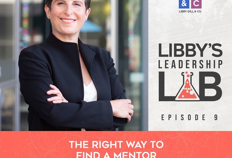 The Right Way to Find a Mentor (Libby’s Leadership Lab | January 2021)