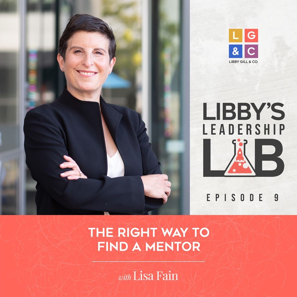 The Right Way to Find a Mentor (Libby’s Leadership Lab | January 2021)